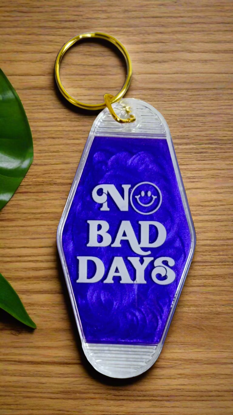 NO BAD DAYS Key Chain